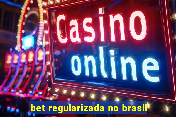 bet regularizada no brasil